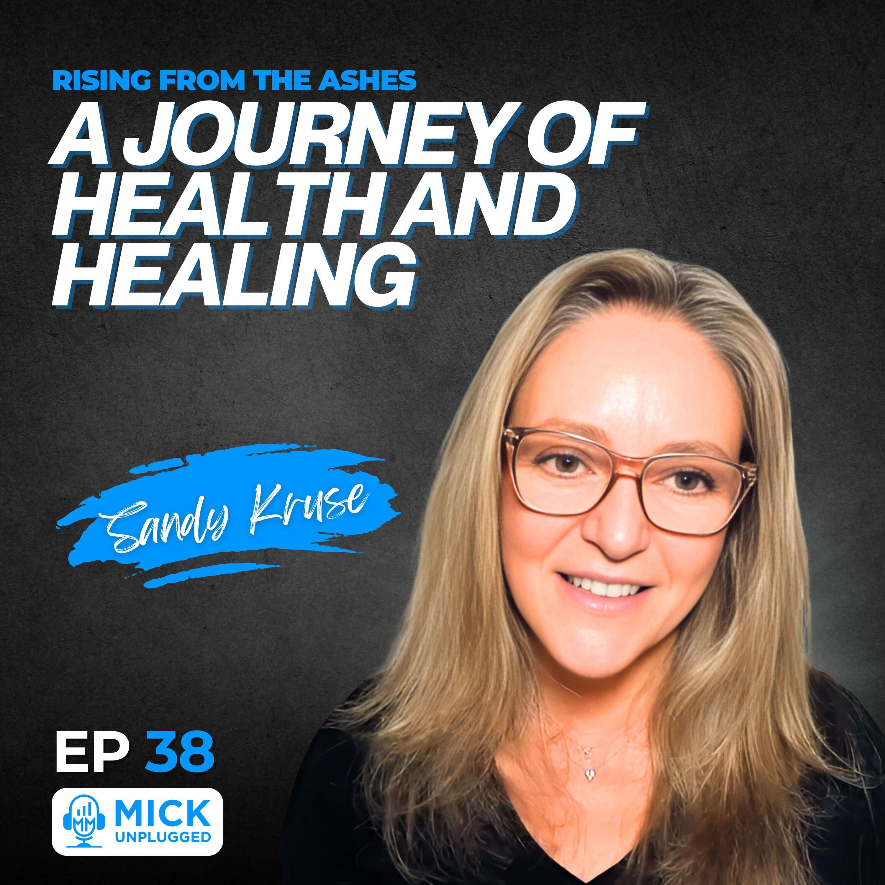 Sandy Kruse | Rising from the Ashes: A Journey of Health and Healing