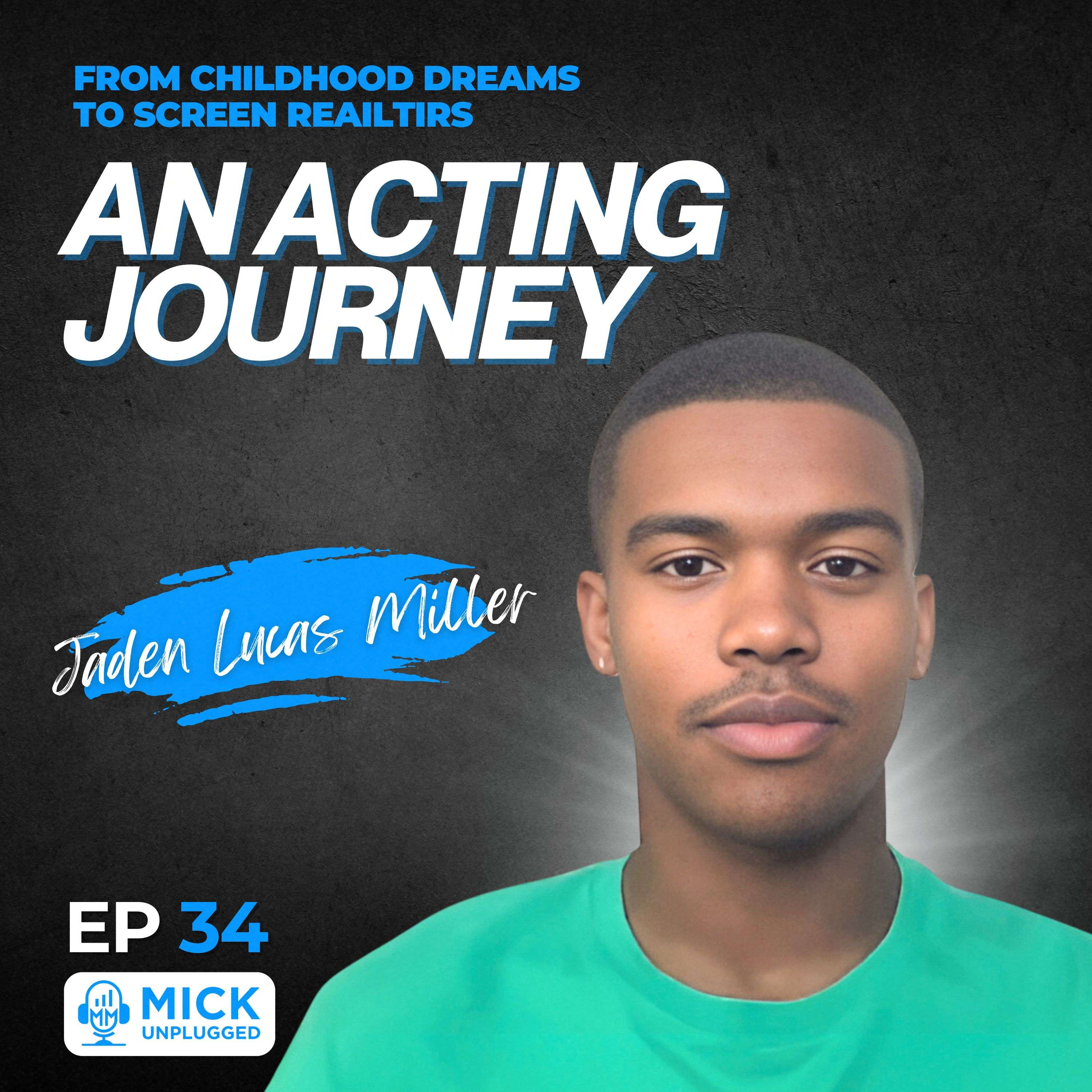 Jaden Lucas Miller | From Childhood Dreams to Screen Realities: An Acting Journey by Mick Hunt