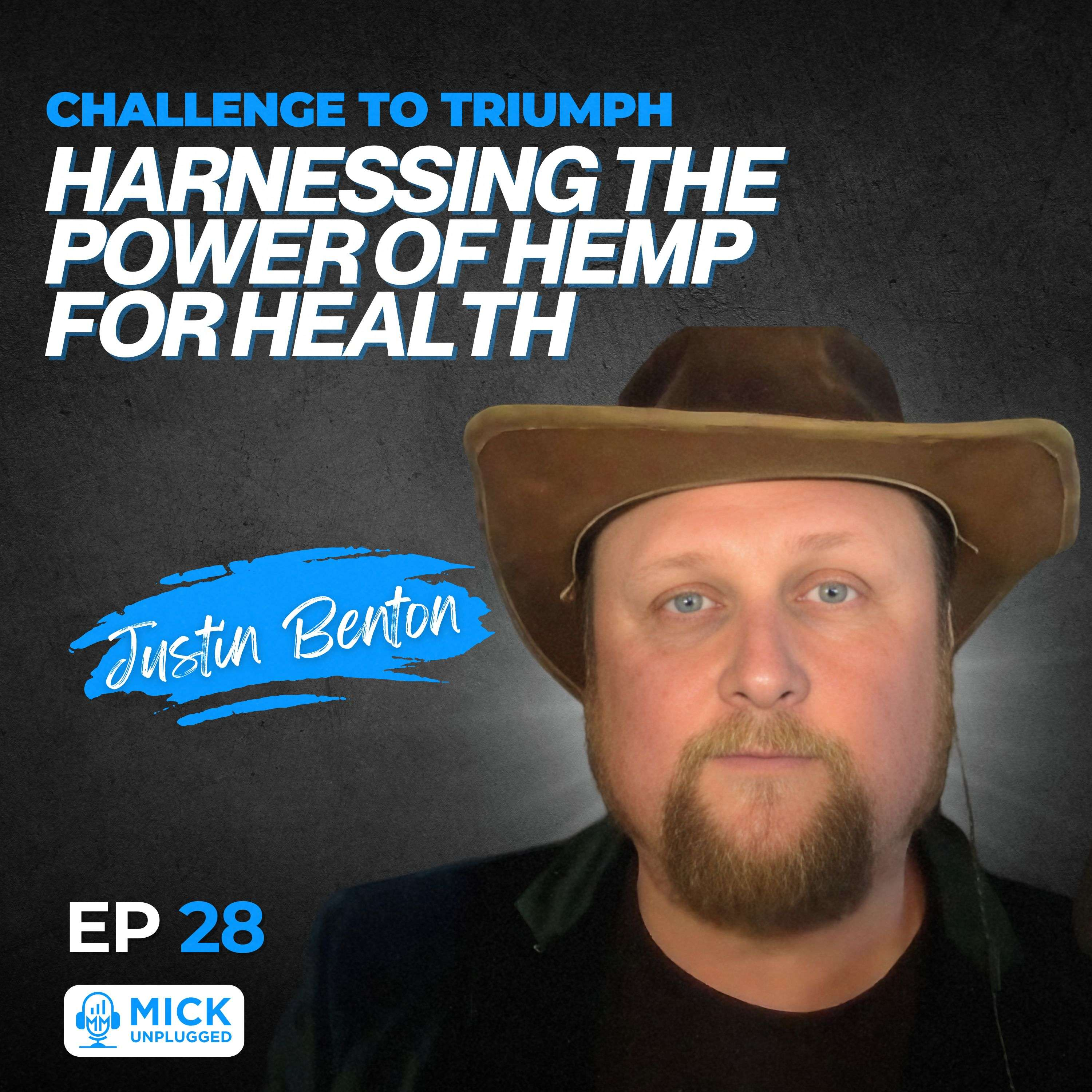 Justin Benton | Challenge to Triumph: Harnessing the Power of Hemp for Health