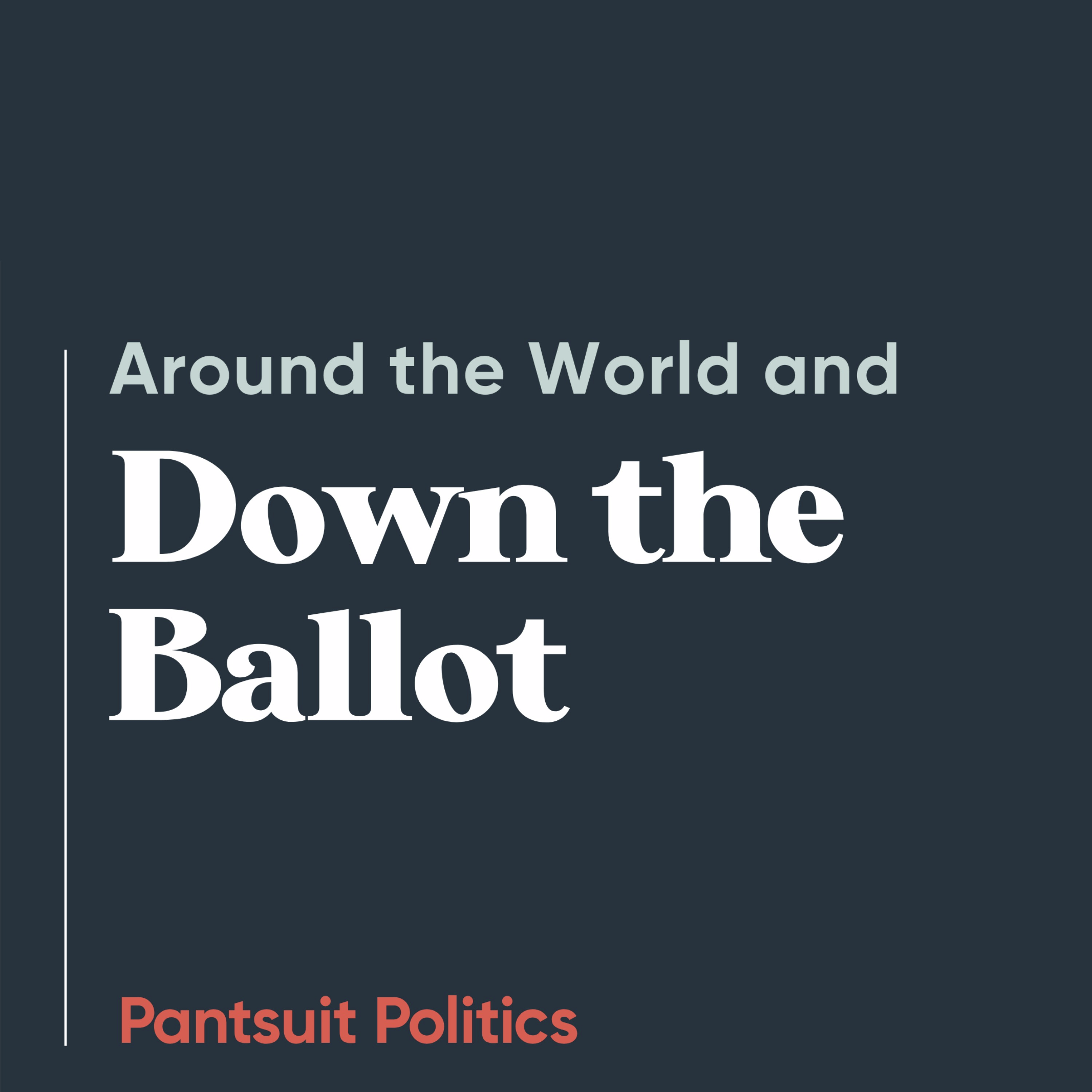 Around the World and Down the Ballot