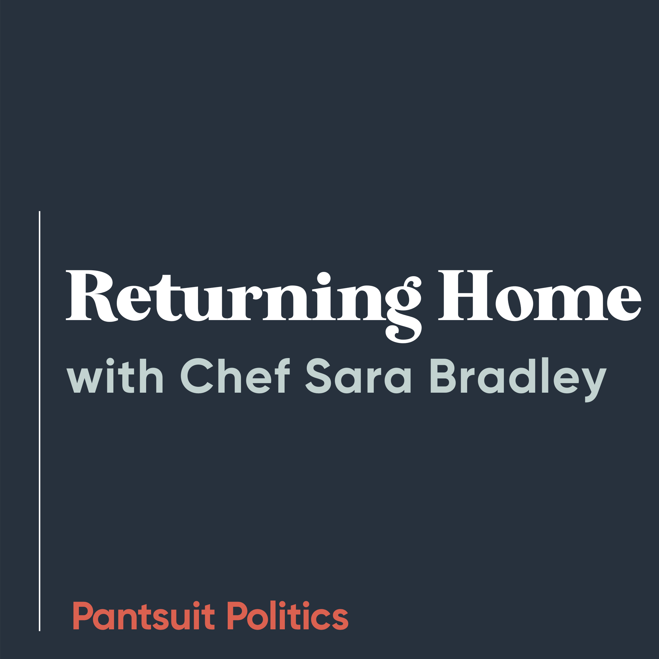 Returning Home with Chef Sara Bradley