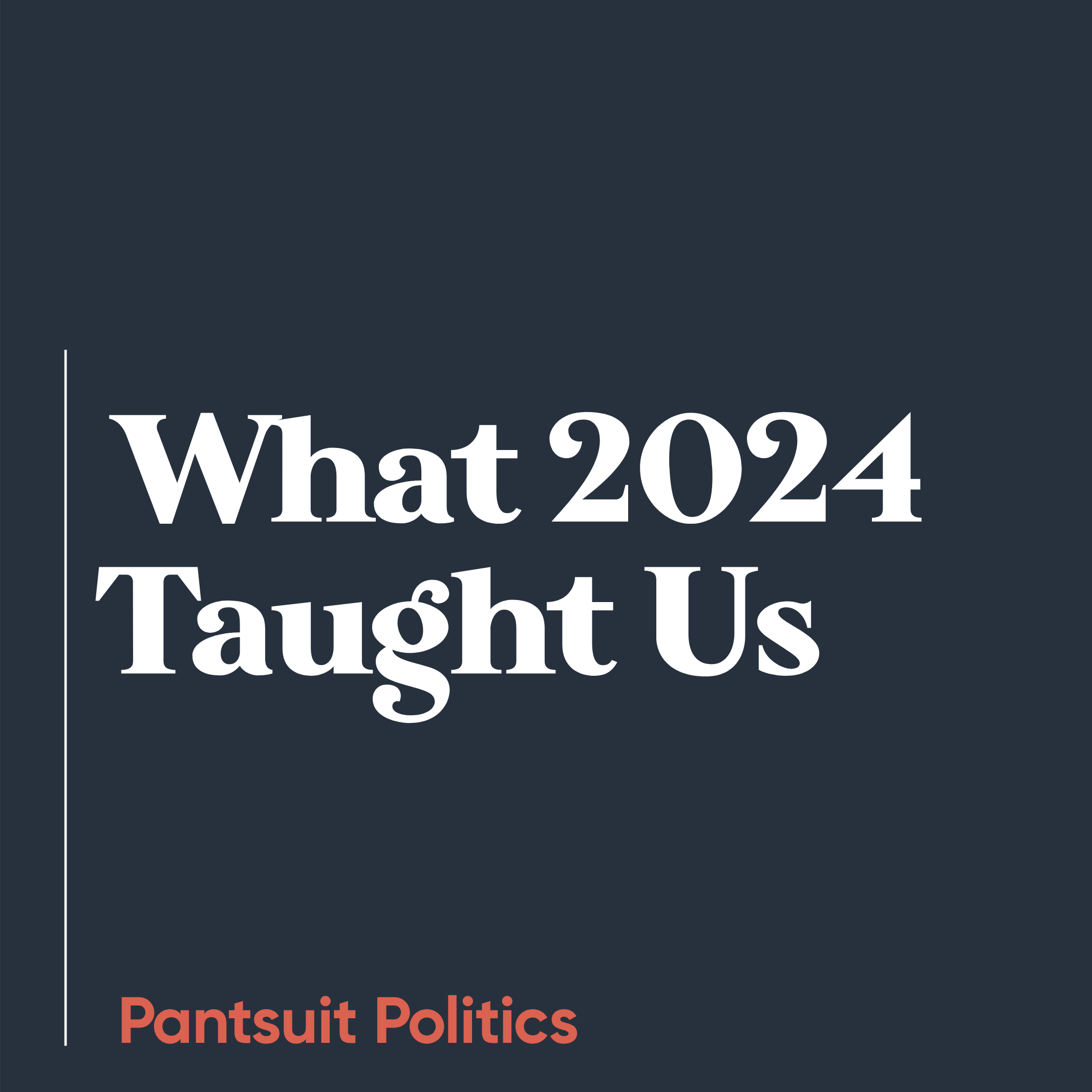 What 2024 Taught Us