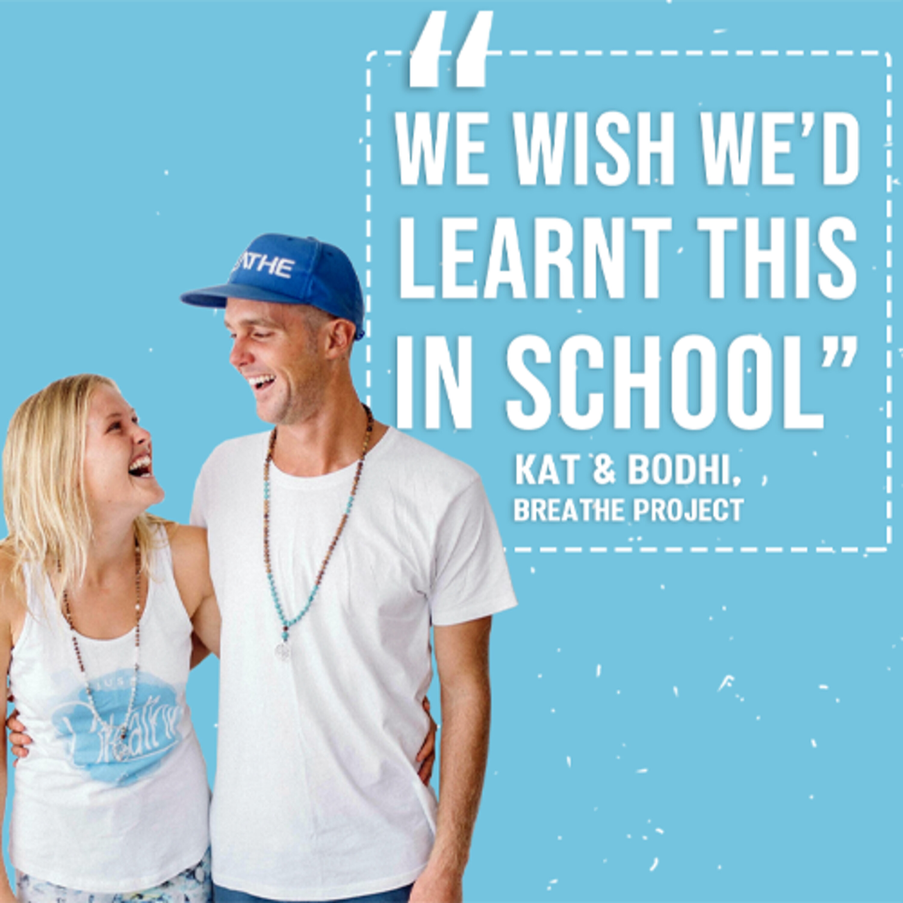 Imagine making a living from teaching breathing … The Breathe Project’s Bodhi & Kat do! | #475