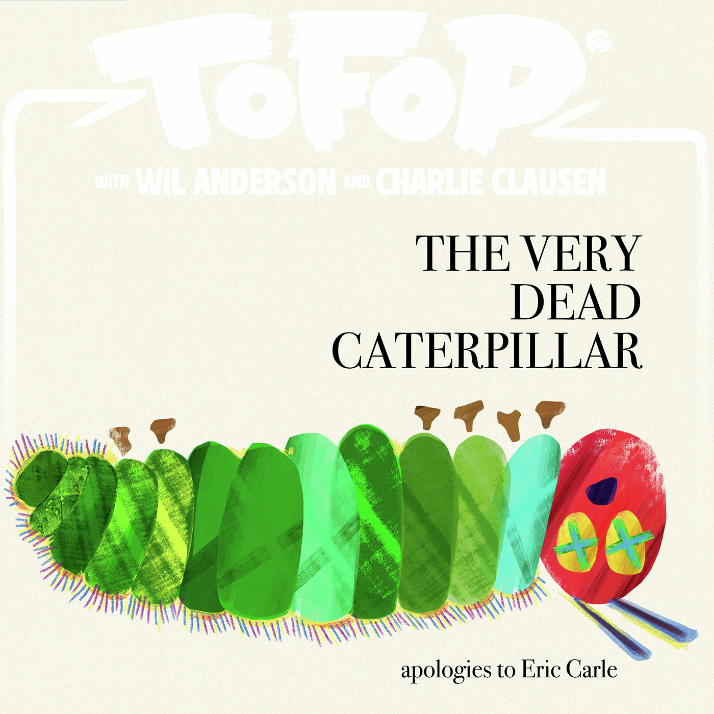 TOFOP: The Very Dead Caterpillar