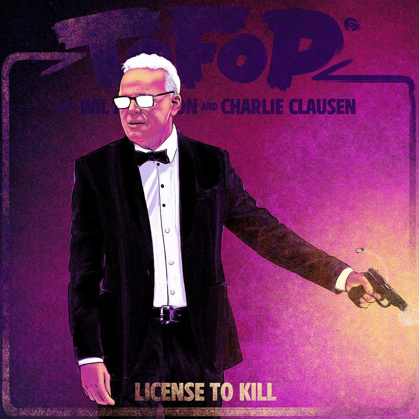 TOFOP: License To Kill