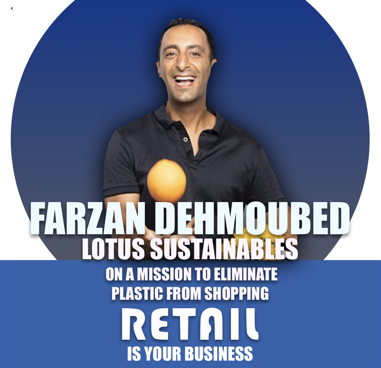 Farzan Dehmoubed of Lotus Sustainables - On a Mission to Eliminate Plastic from Shopping