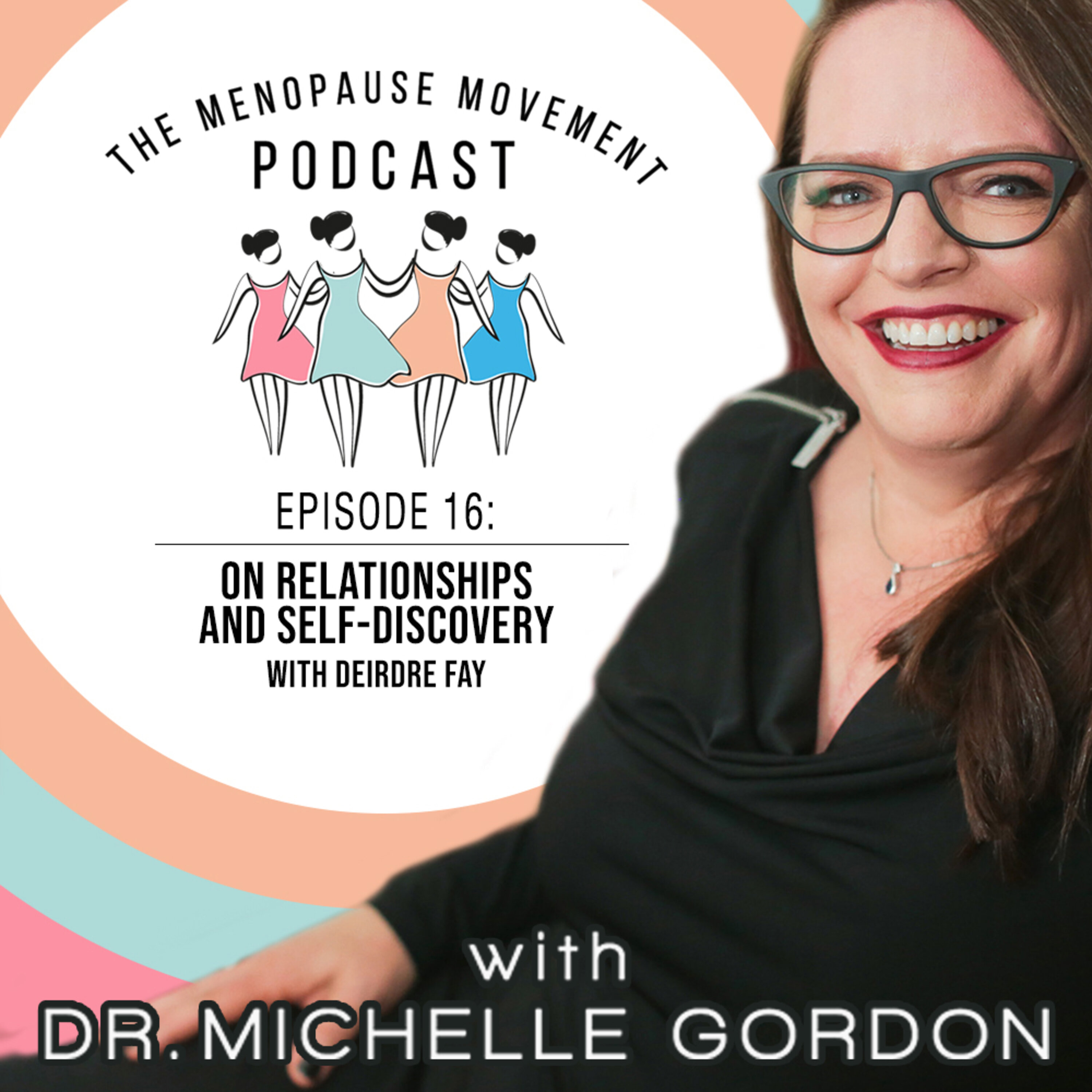 On Relationships and Self-Discovery with Deirdre Fay