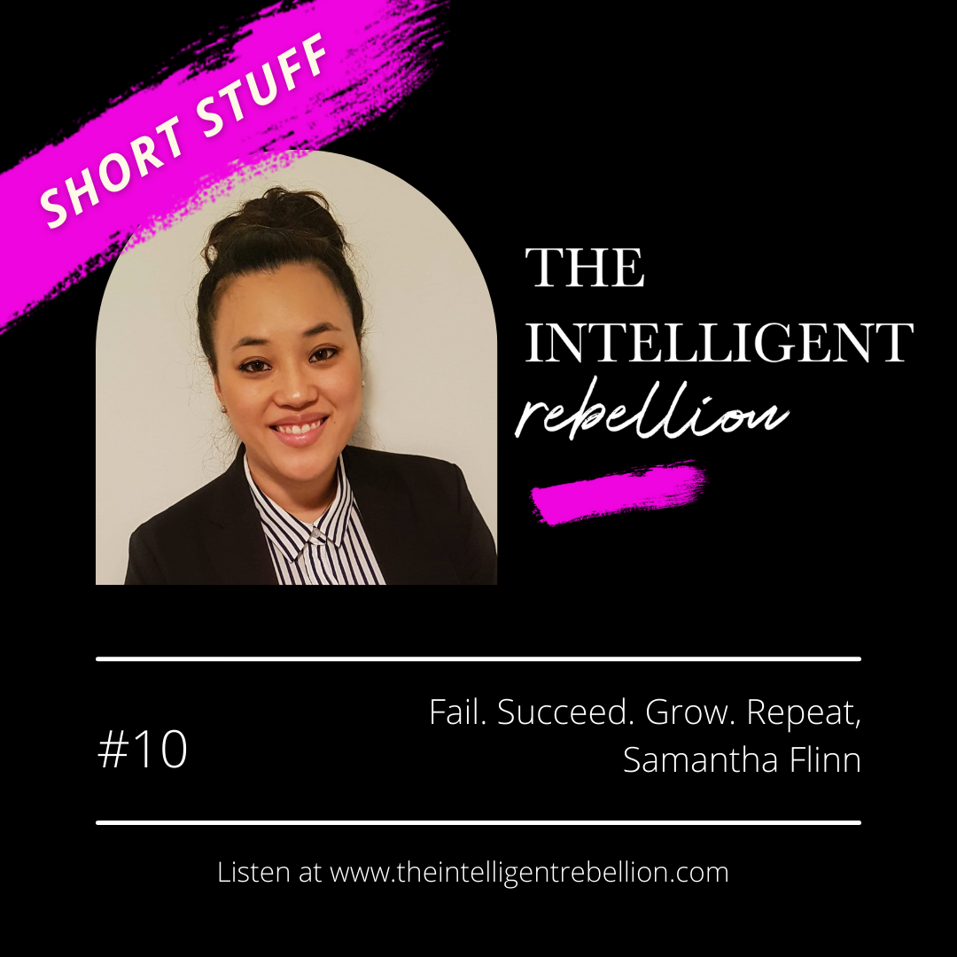 Short Stuff: Fail. Succeed. Grow. Repeat. with Samantha Flinn