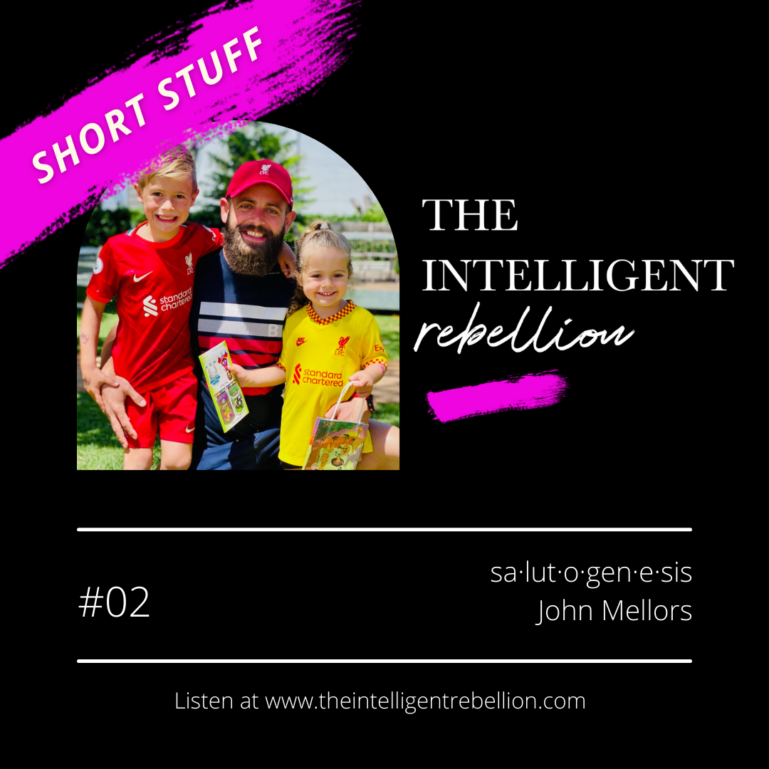 Short Stuff: sa·​lut·​o·​gen·​e·​sis with John Mellors