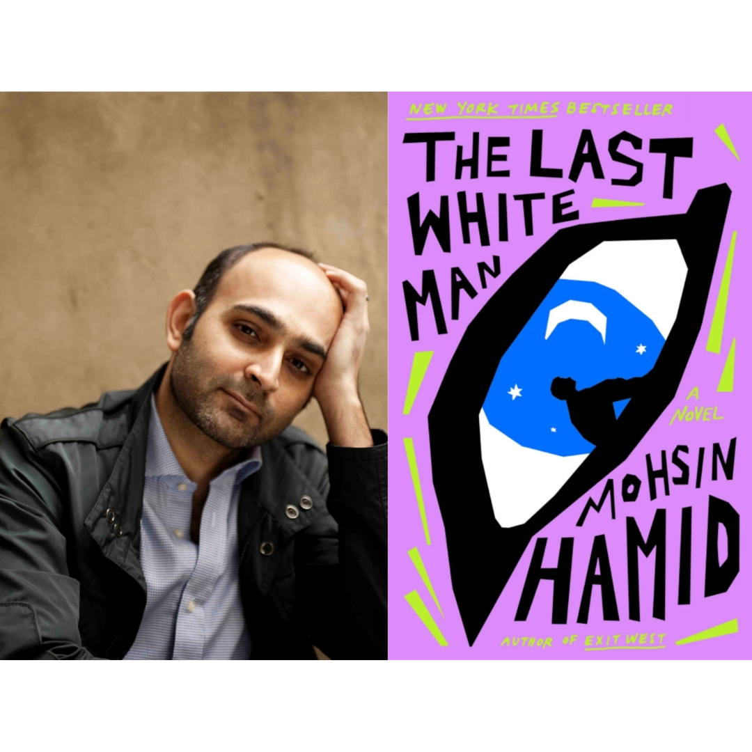 Mohsin Hamid explores race and identity in "The Last White Man"