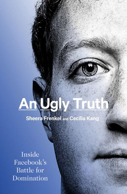 In 'An Ugly Truth,' Two Reporters Expose Facebook's Quest For Power