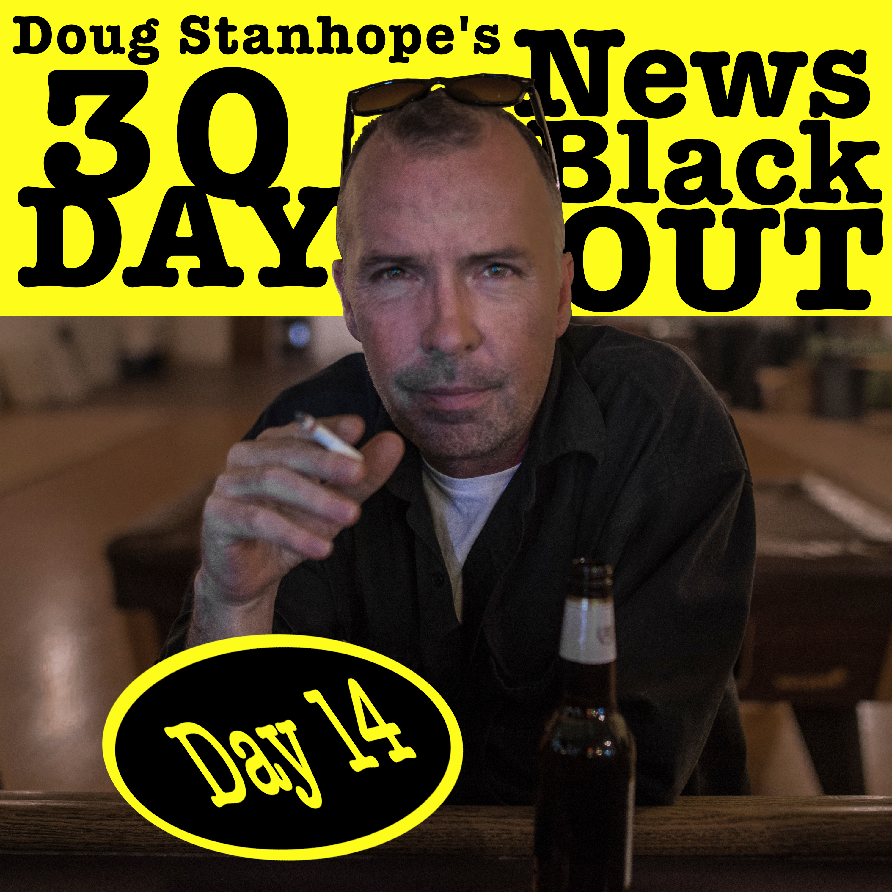 EP.#378: Day 14 - Stanhope's 30 Day News Blackout