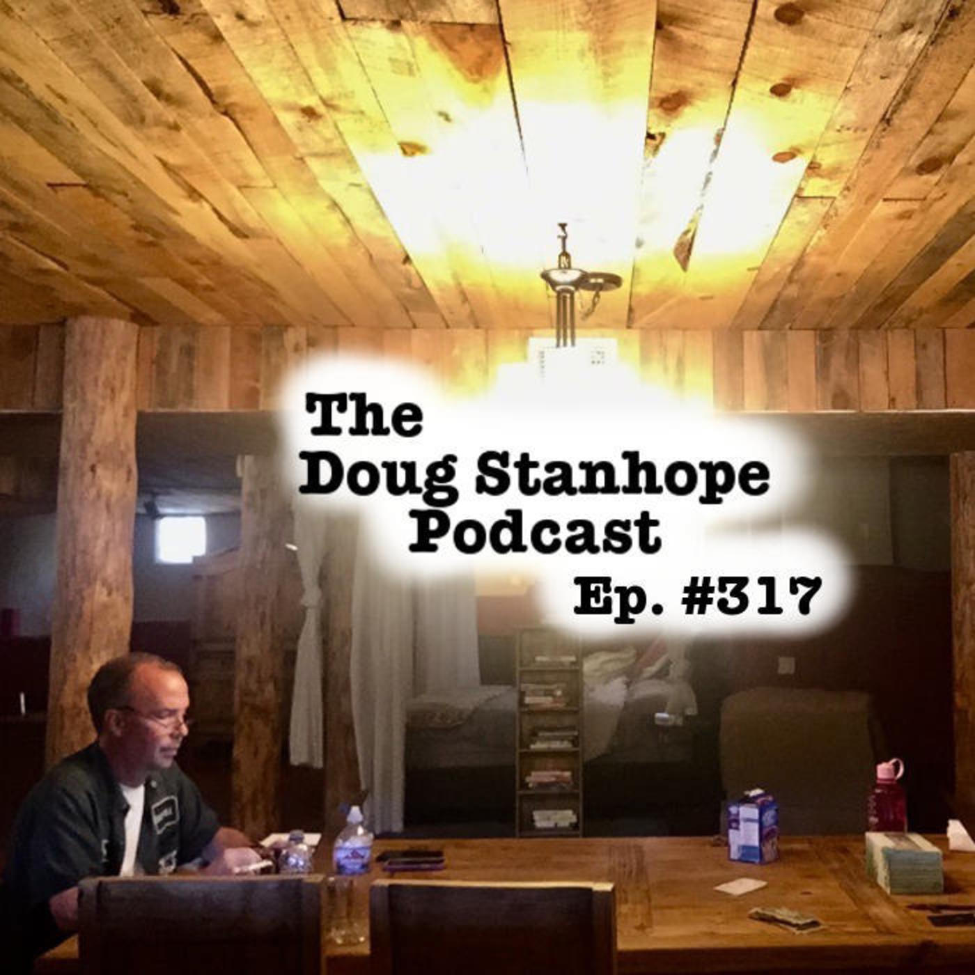 Ep. #317: Doug's New Digs