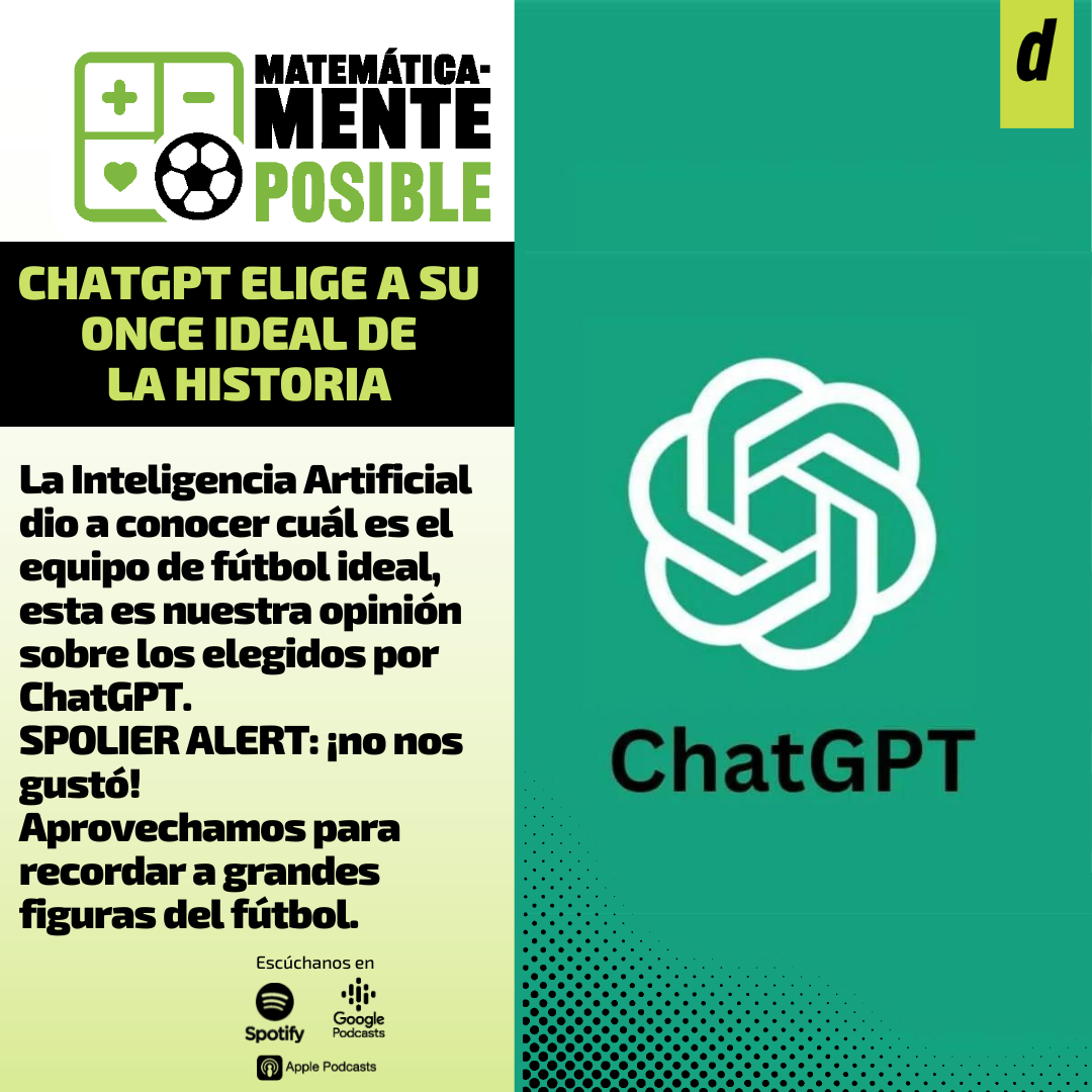 ChatGPT eligió a su ONCE IDEAL de la HISTORA | Matemáticamente Posible