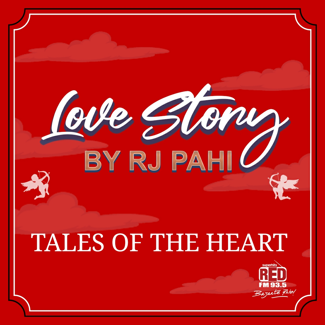 RED FM LOVE STORY || RJ PAHI ||  TALES OF THE HEART