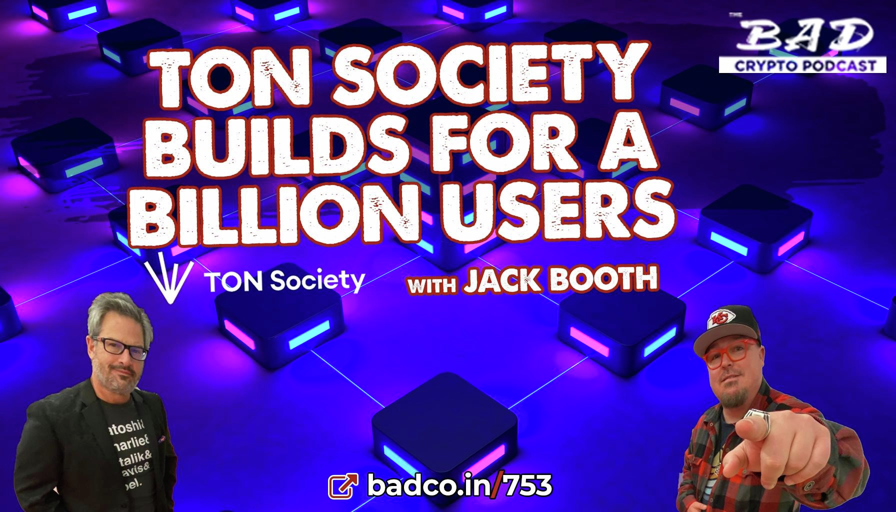 Ep 753 -  The Ton Society Builds for a Billion Users with Jack Booth