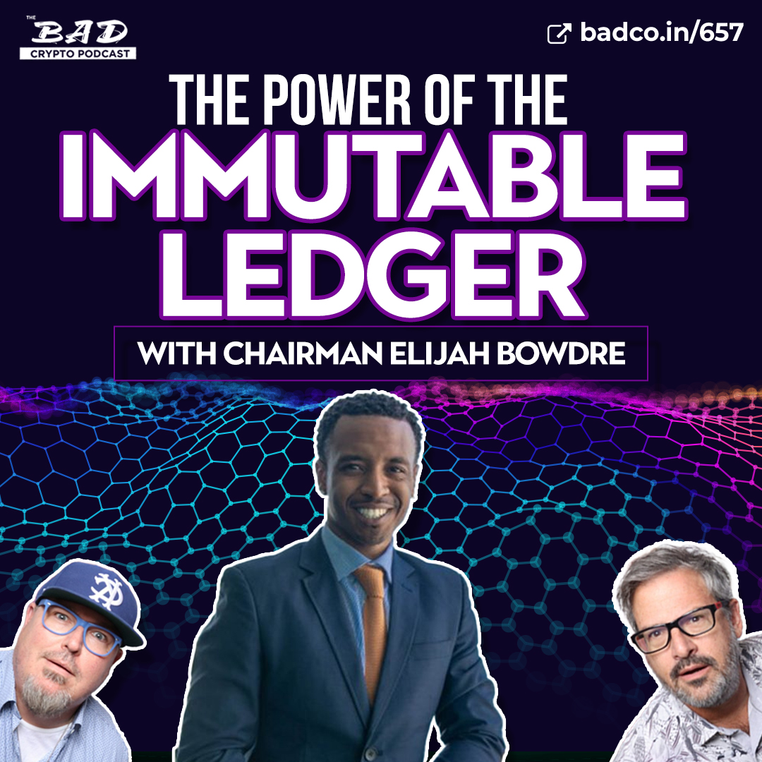 The Power of the Immutable Ledger with Chairman Elijah Bowdre