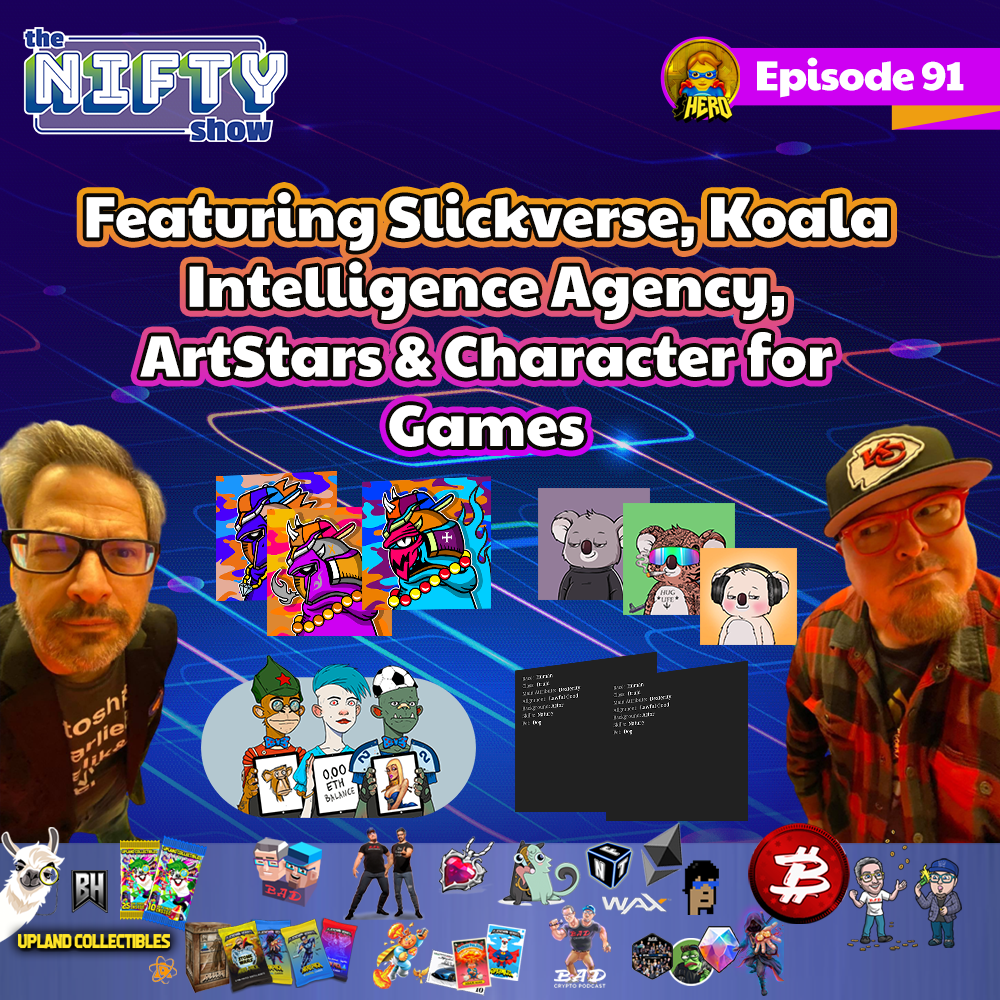 The Nifty Show #91 Featuring Slickverse, Koala Intelligence Agency, ArtStars & Character for Games