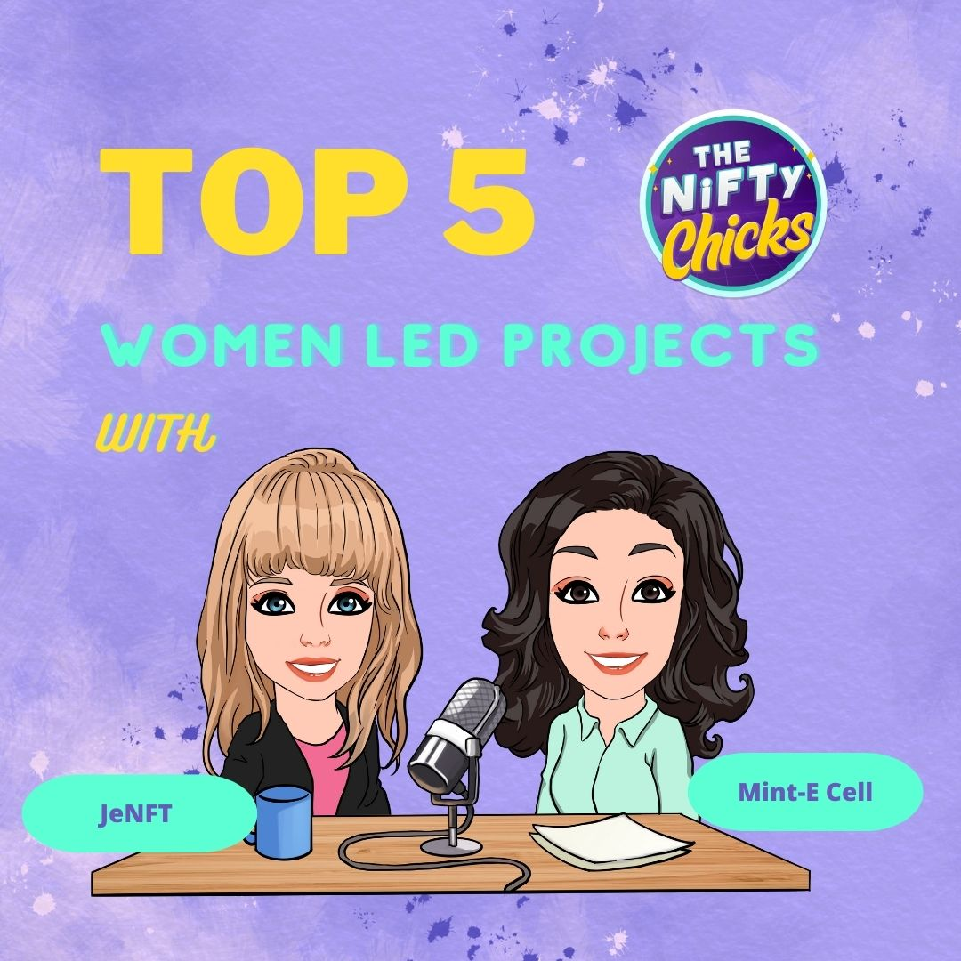 5 Top Women-Led NFT Projects with The NiFTy Chicks