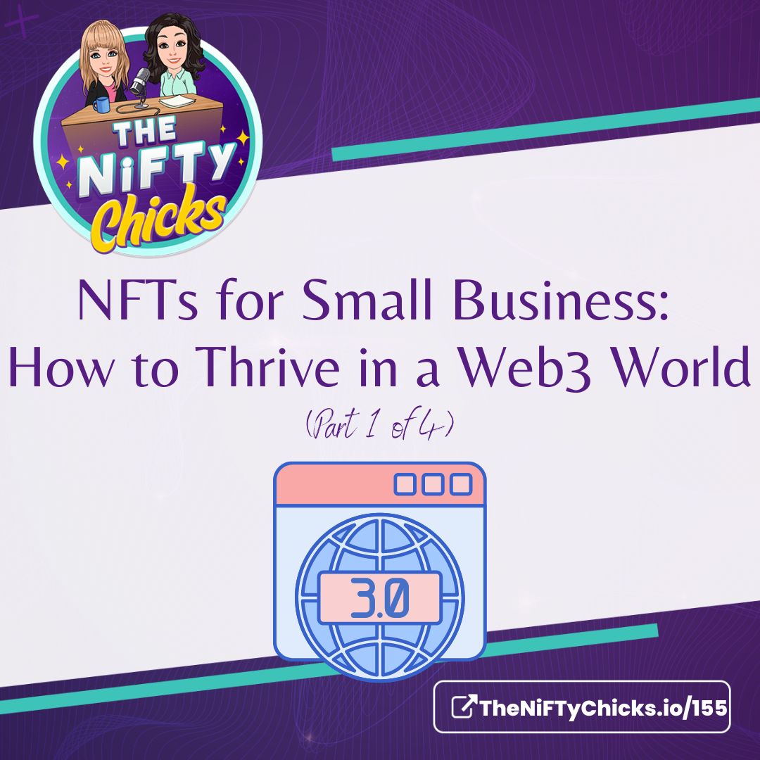 NFTs for Small Business: How to Thrive in a Web3 World (Part 1) | The NiFTy Chicks