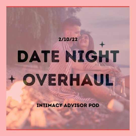 Date Night Overhaul