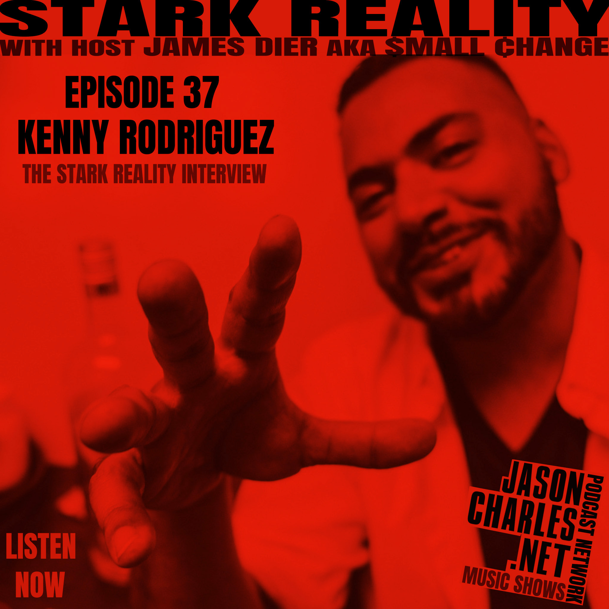 STARK REALITY Episode 37 Guest KENNY RODRIGUEZ