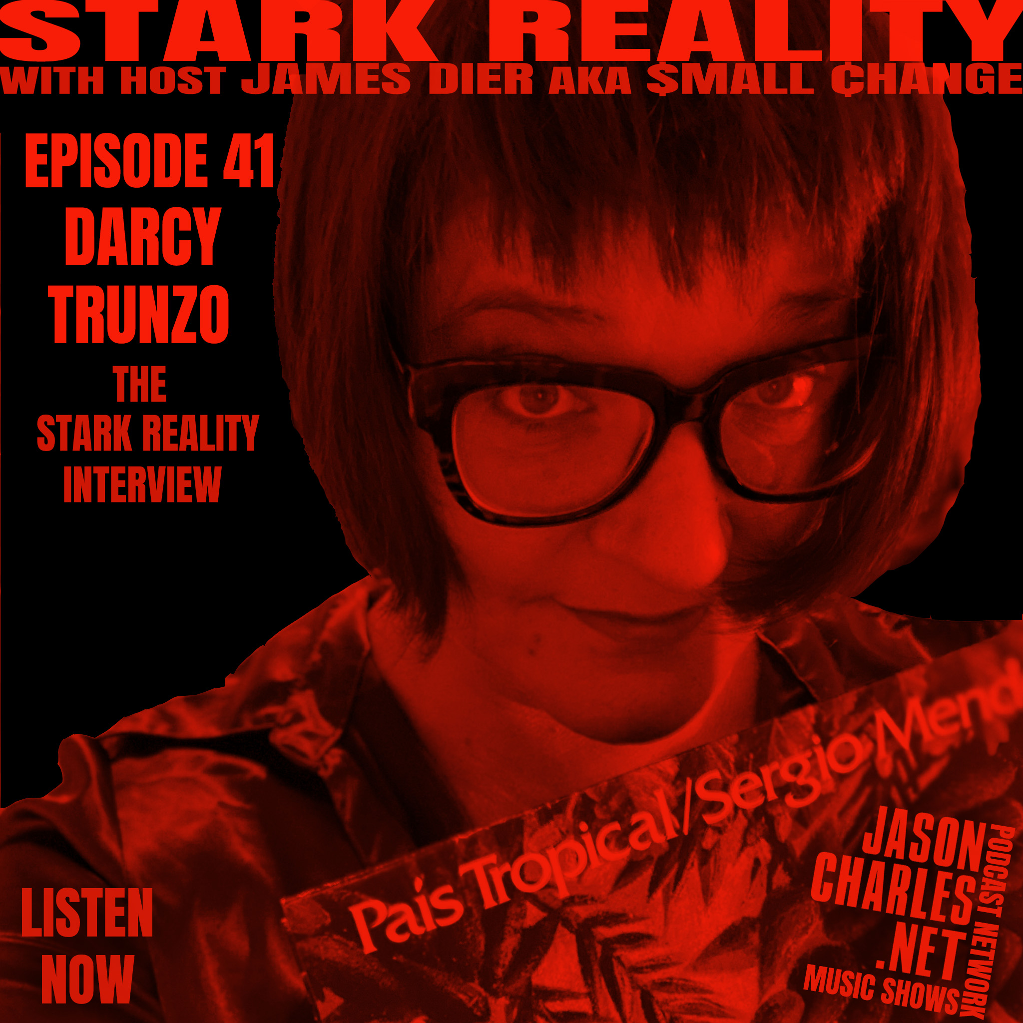 STARK REALITY Episode 41 Guest DARCY TRUNZO