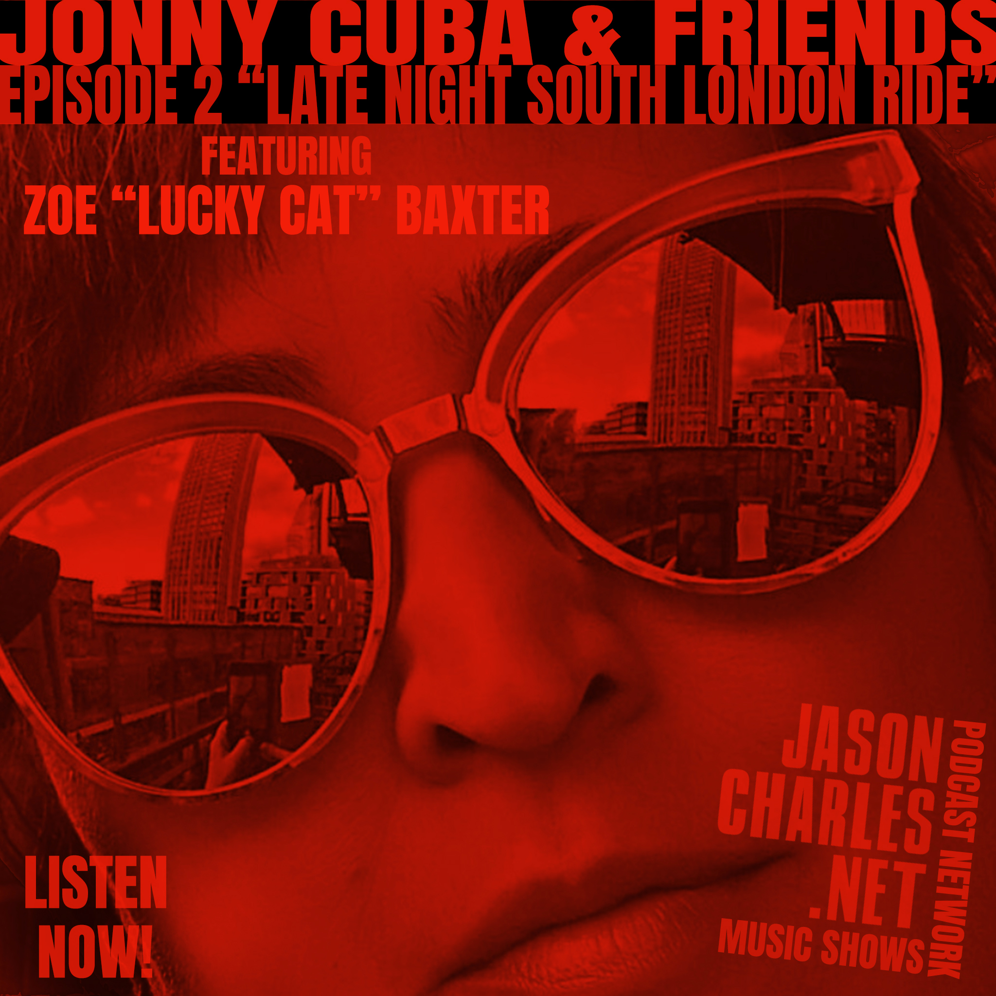 JONNY CUBA & FRIENDS Episode 2 "Late Night South London Ride" with DJ ZOE "LUCKY CAT" BAXTER