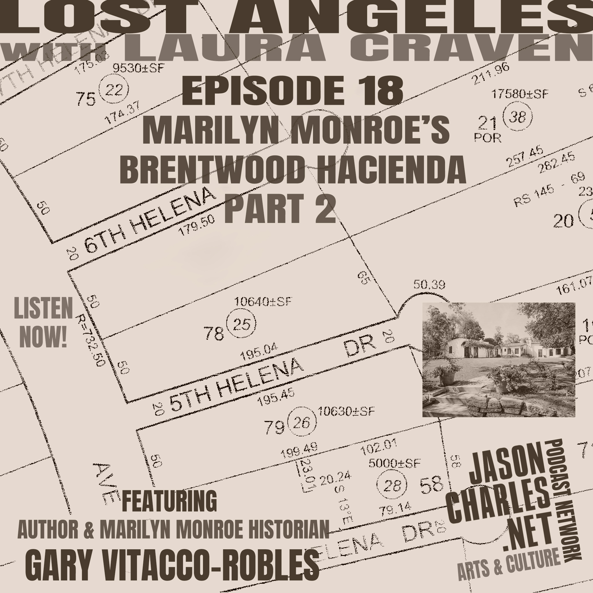 LOST ANGELES Episode 18 MARILYN MONROE'S BRENTWOOD HACIENDA Part 2 featuring Author Gary Vitacco-Robles