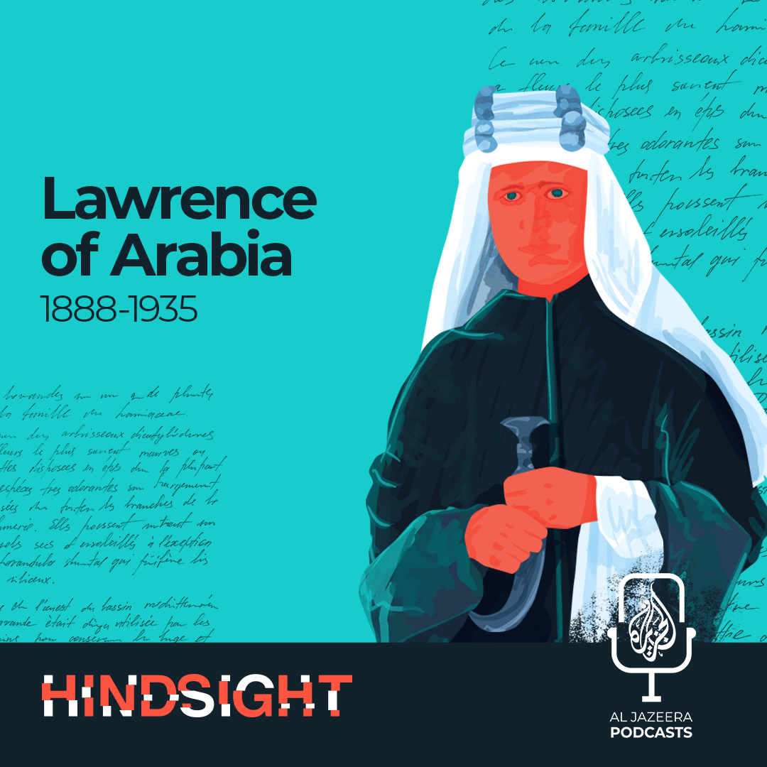 Lawrence of Arabia: A liberator, spy or traitor?