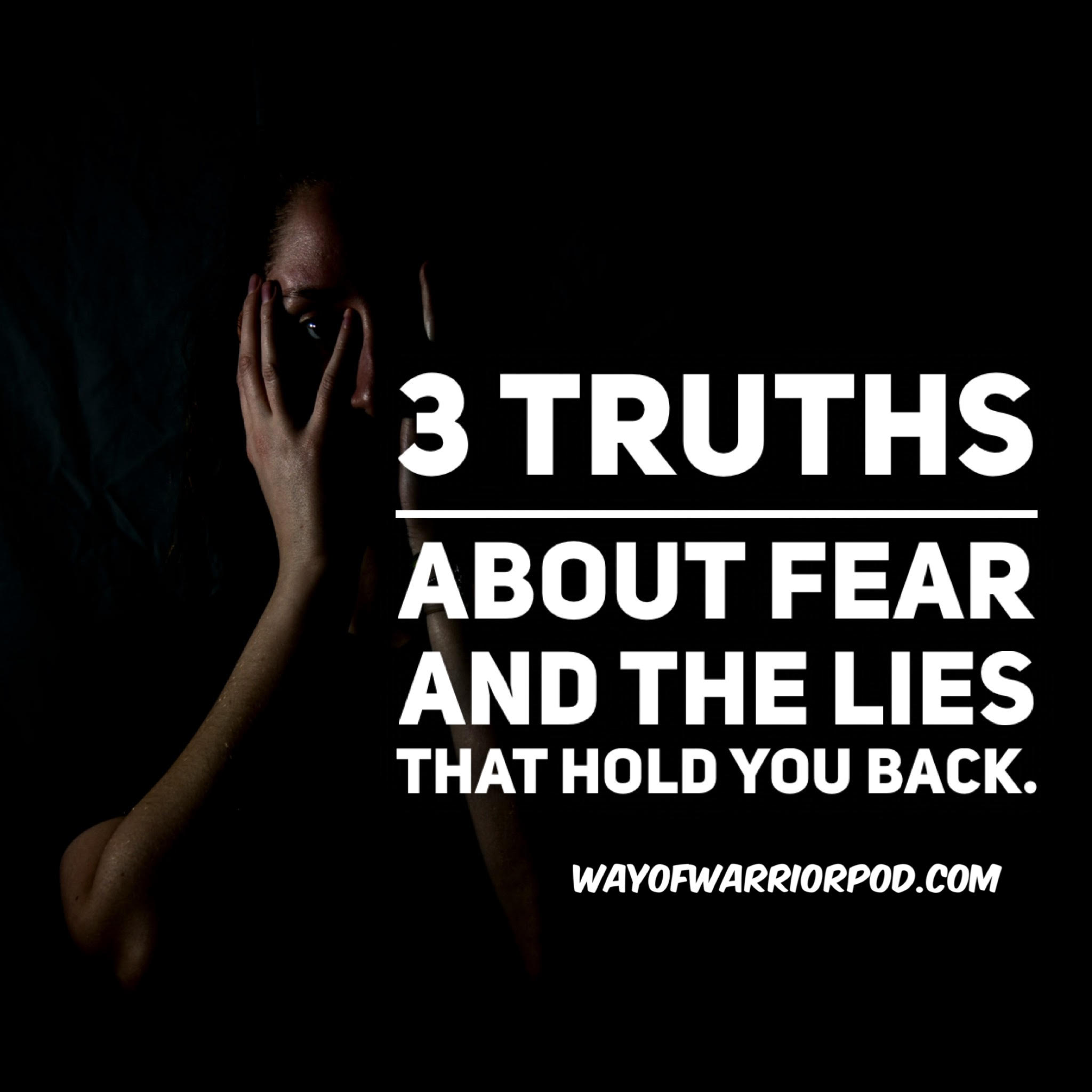 3 Truths About Fear And The Lies That Hold You Back - podcast episode cover