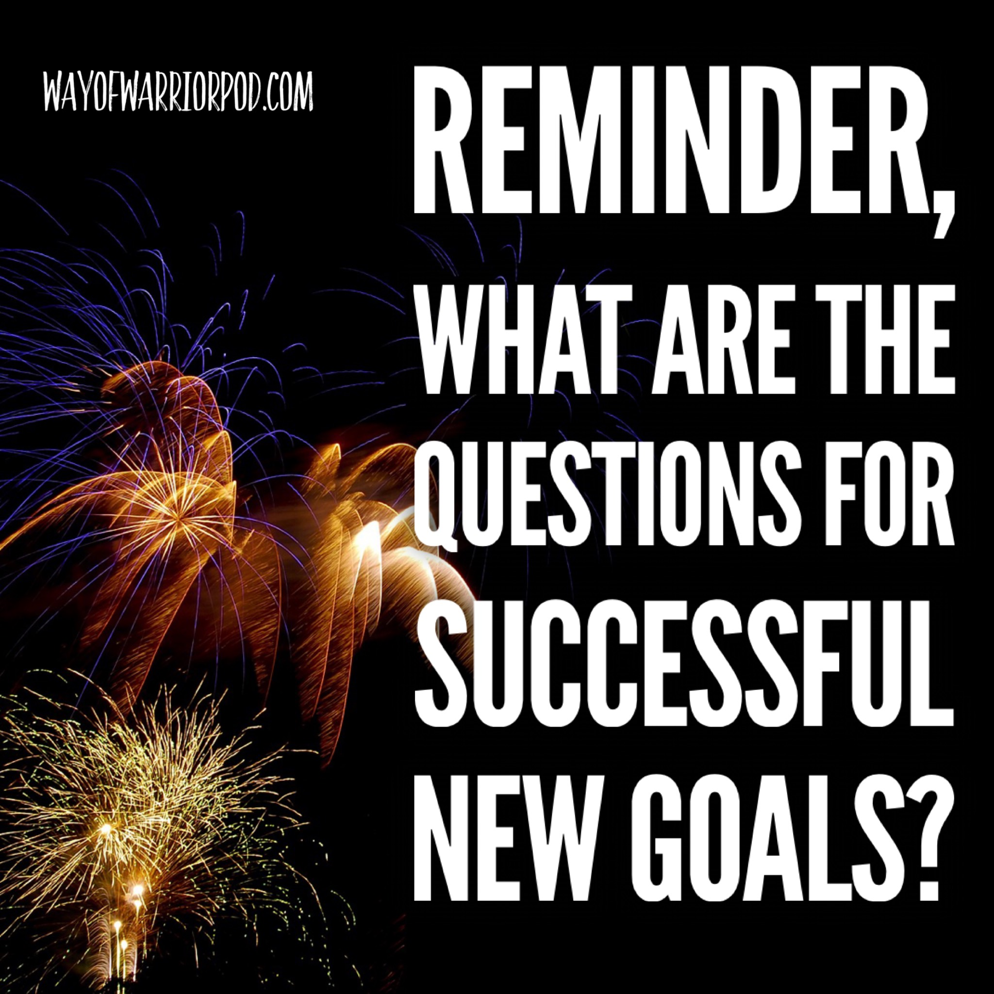 Reminder, What Are The Questions for Successful New Goals? - podcast episode cover