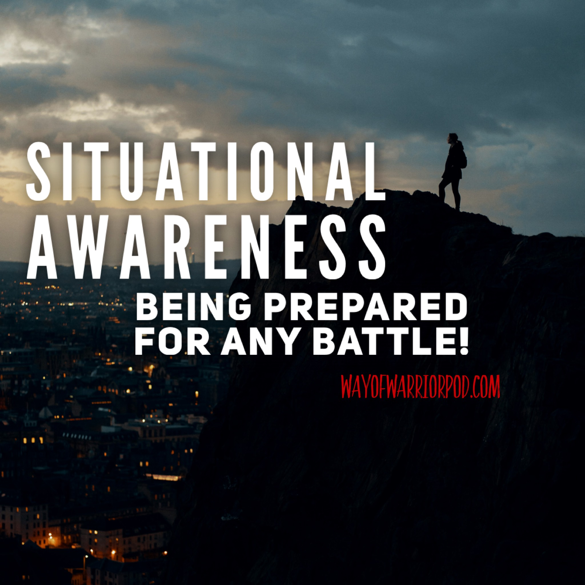 Situational Awareness: Being Prepared for any Battle! - podcast episode cover