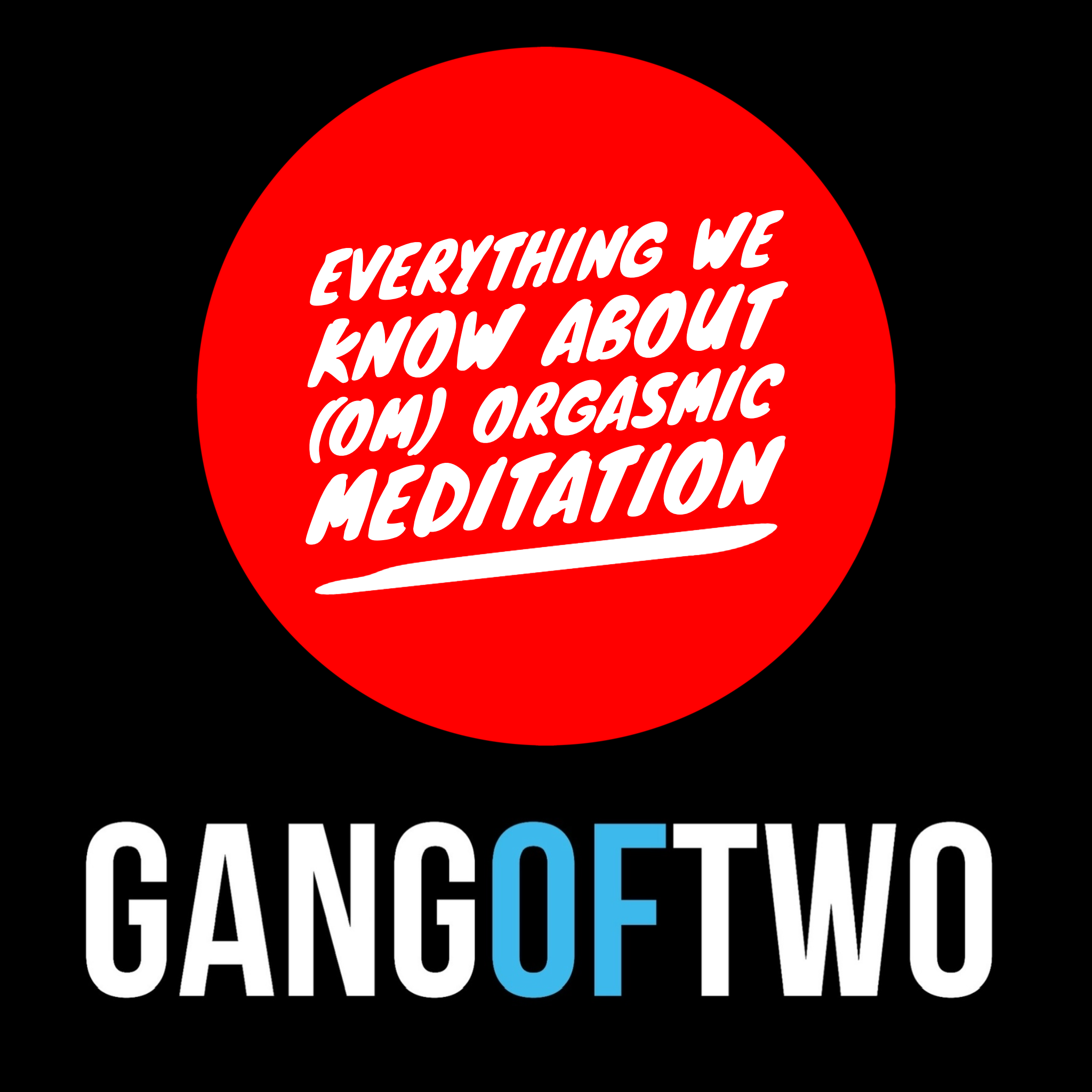 EVERYTHING WE KNOW ABOUT (OM) ORGASMIC MEDITATION