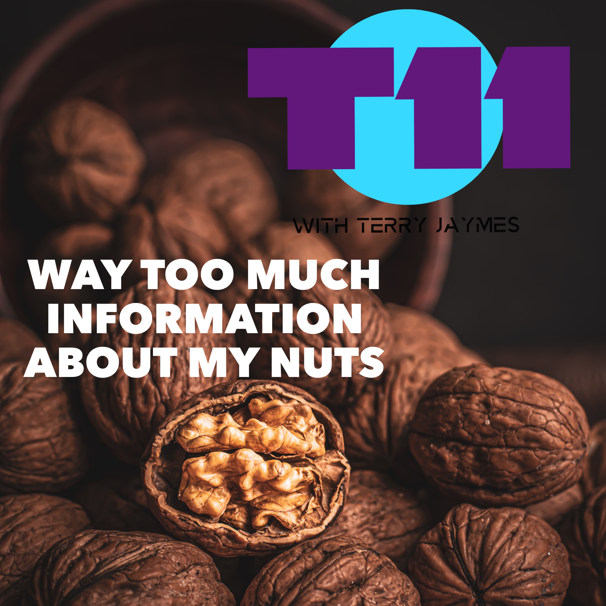 WAY TOO MUCH INFORMATION ABOUT MY NUTS