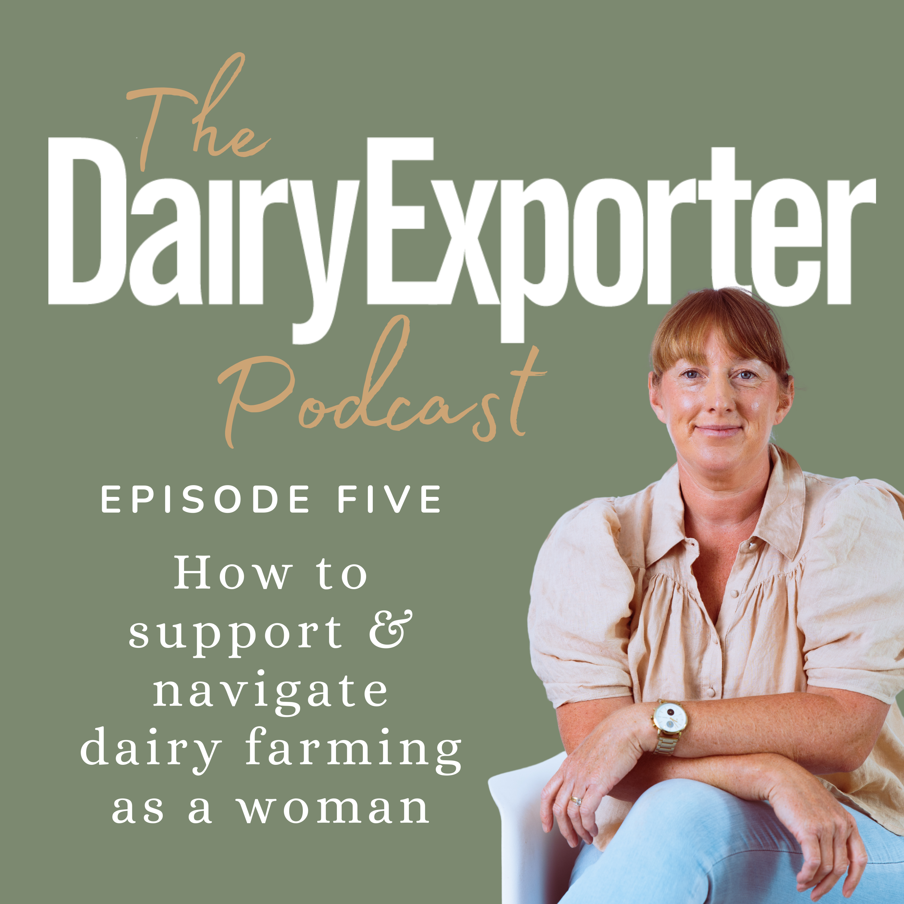 Ep 5 - How to support & navigate dairy farming as a woman