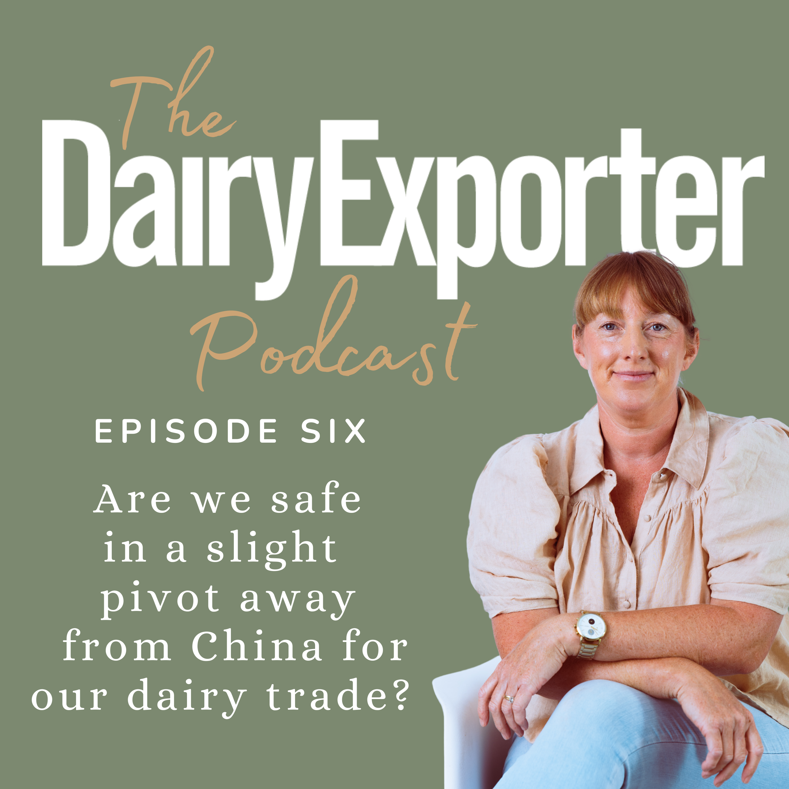 Ep 6 - Are we safe in a slight pivot away from China for our dairy trade?