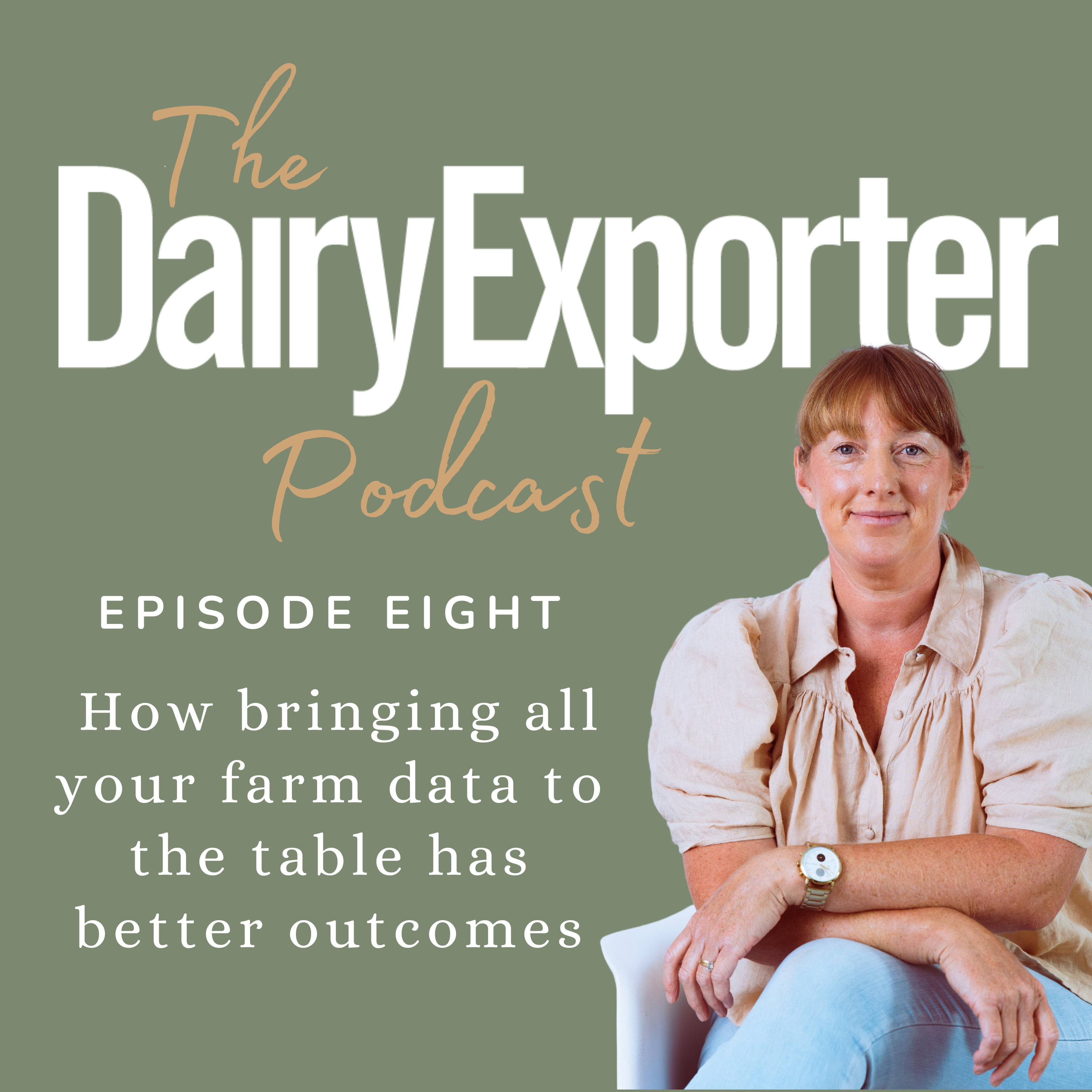 Episode 8 - How bringing all your farm data to the table has better outcomes