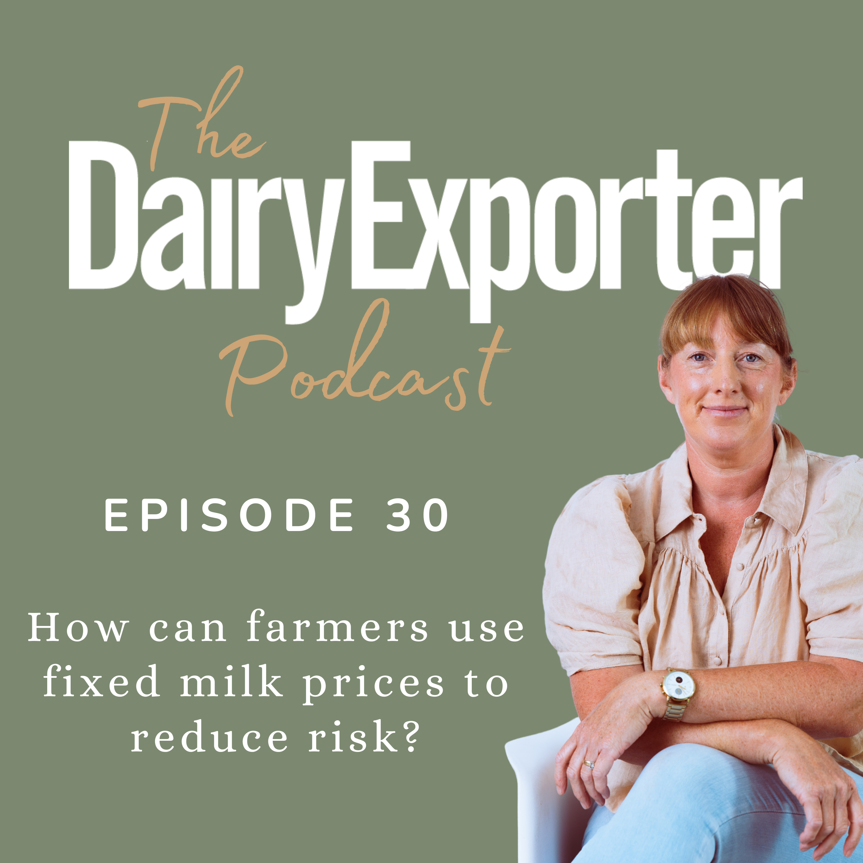 Episode 30 - How can farmers use fixed milk prices to reduce risk?