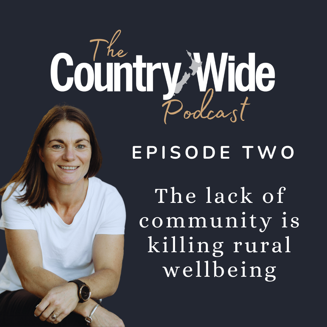 Ep 2 - The lack of community is killing rural wellbeing