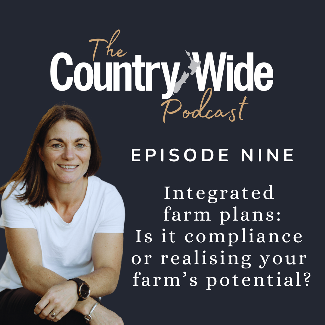 Episode 9 - Integrated farm plans - compliance or positioning your farm for potential opportunities?