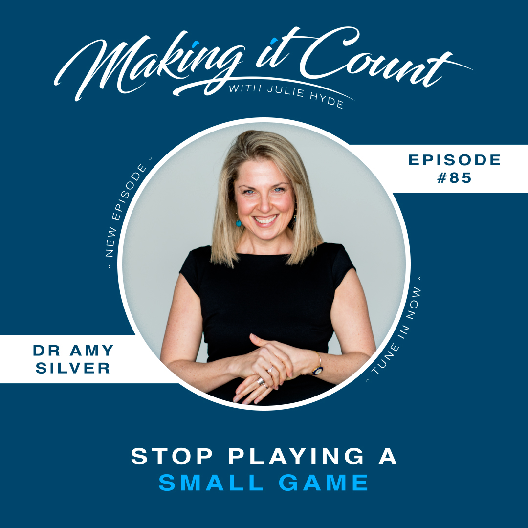 Stop Playing a Small Game with Dr Amy Silver