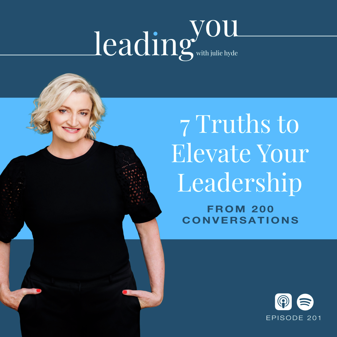 7 Truths to Elevate Your Leadership from 200 Conversations