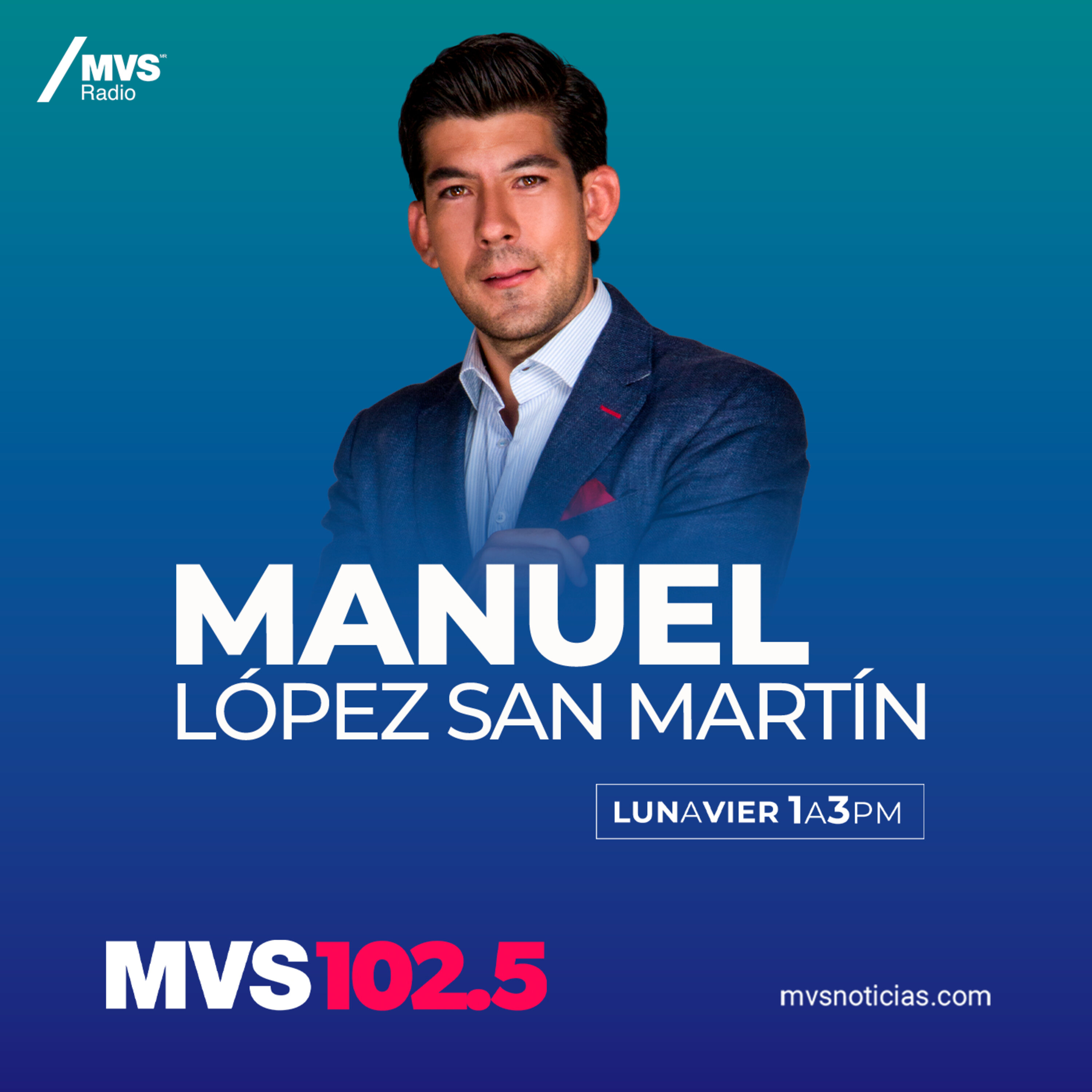 Programa completo MVS Noticias con Manuel López San Martín - 24 mayo 2024.