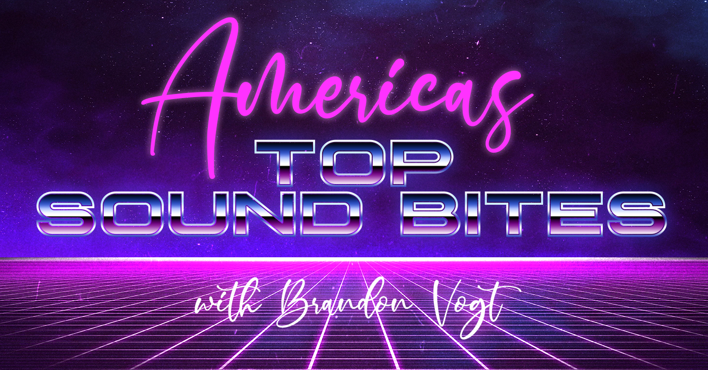 America's Top Sound Bites for the week ending May 23, 2024