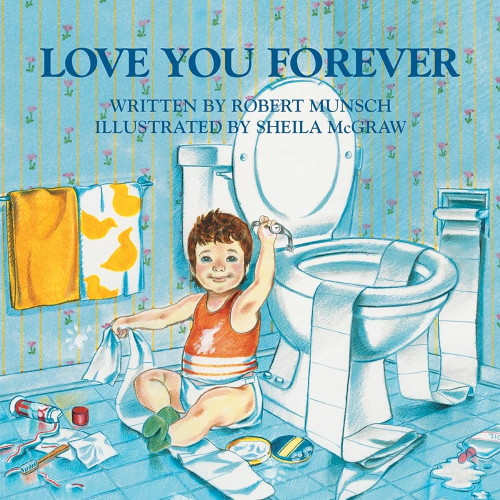 I Love You Forever Childrens Book- Cute or Creepy?