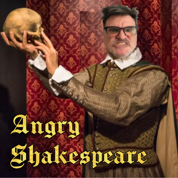 Angry Shakespeare (04/12/24)