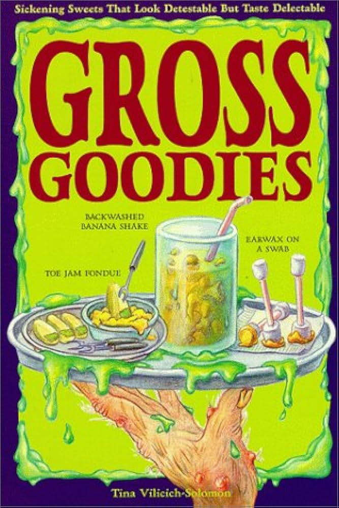 Have You Ever Used the Cookbook "Gross Goodies"?