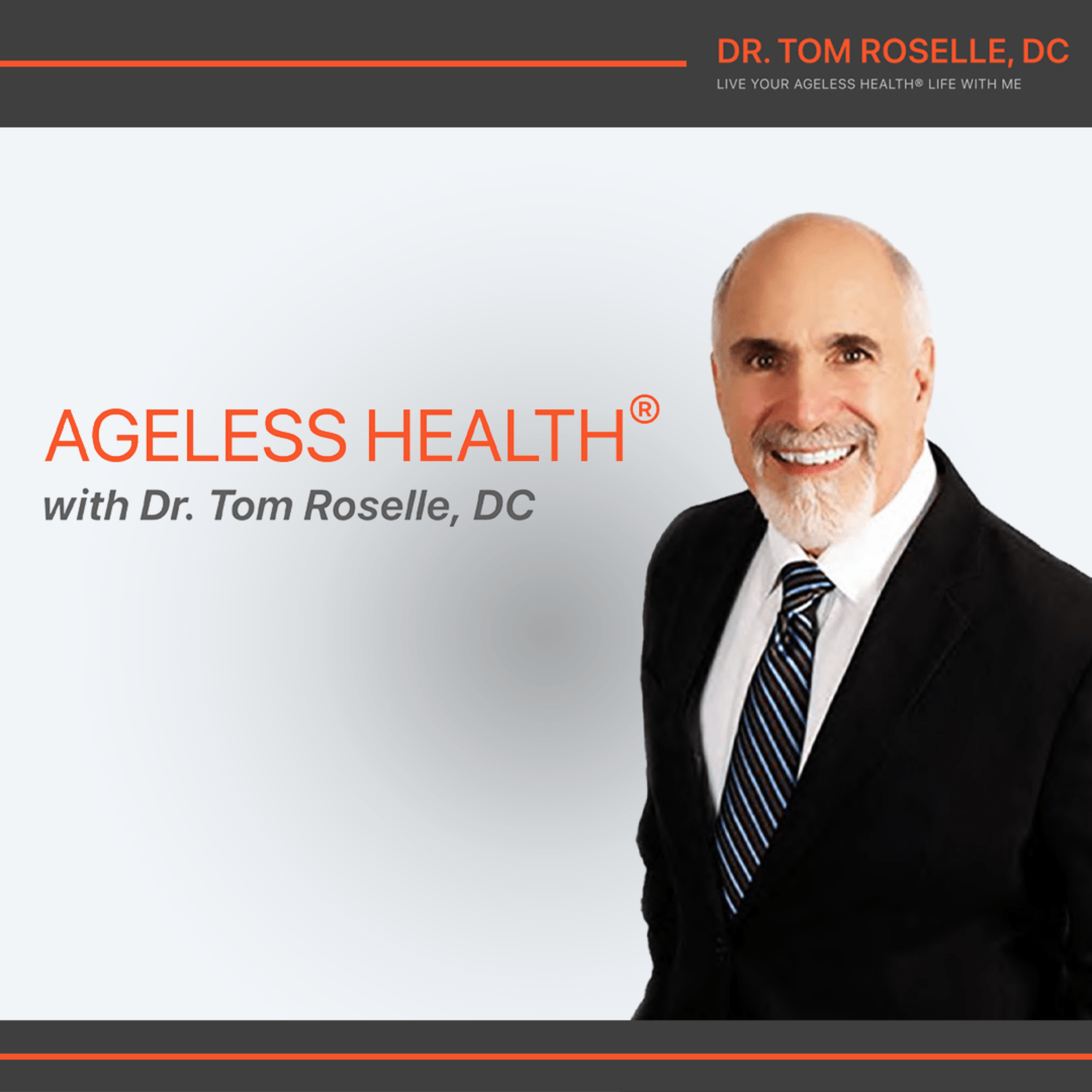 Ageless Health with Dr. Tom Roselle, DC 05.19.24