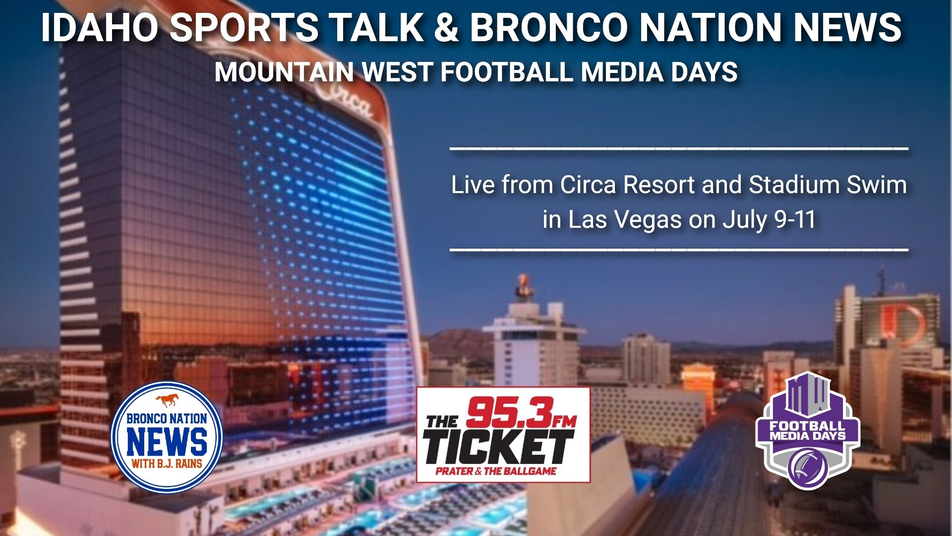 PRATER & THE BALLGAME, JULY 10: MW MEDIA DAYS, HASSANEIN, DALMAS, NEVAREZ, BRONCO FOCUS, BNN REPORT, VEGAS PUBLICITY STUNTS